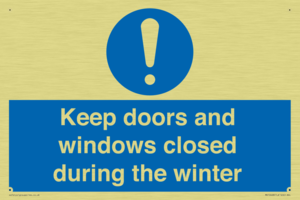 Keep doors and windows closed during the winter